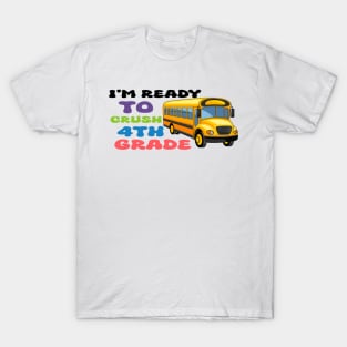 I'm Ready To Crush 4th Grade T-Shirt